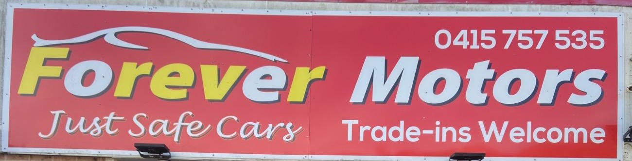 The Forever Motors sign: Forever Motors, Just Safe Cars, Trade-ins Welcome, 0415 757 535